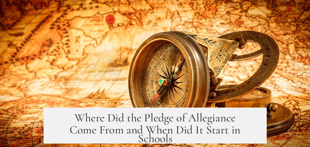 Where Did the Pledge of Allegiance Come From and When Did It Start in Schools?