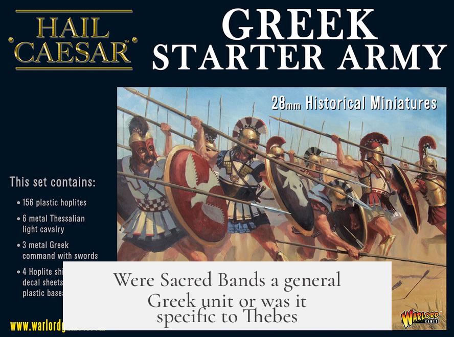 Were Sacred Bands a general Greek unit or was it specific to Thebes?