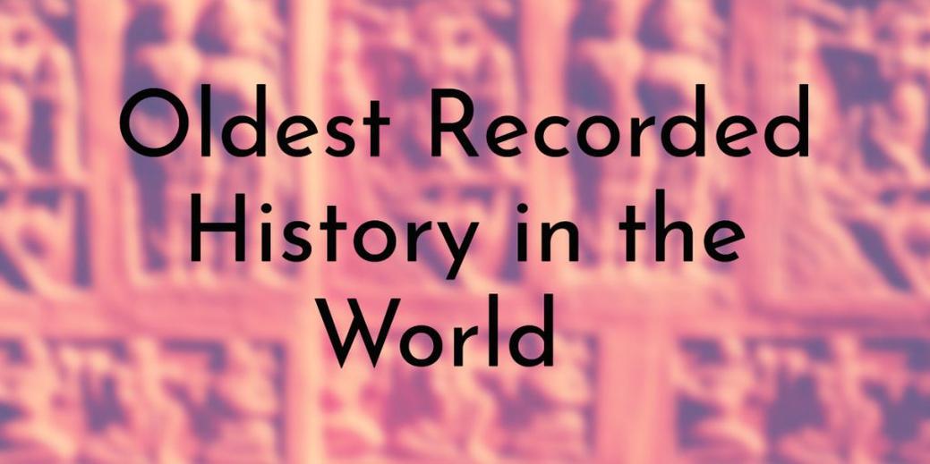 Unveiling the Oldest Recorded Part of History: Where Written Records Begin and Archaeology Takes Over