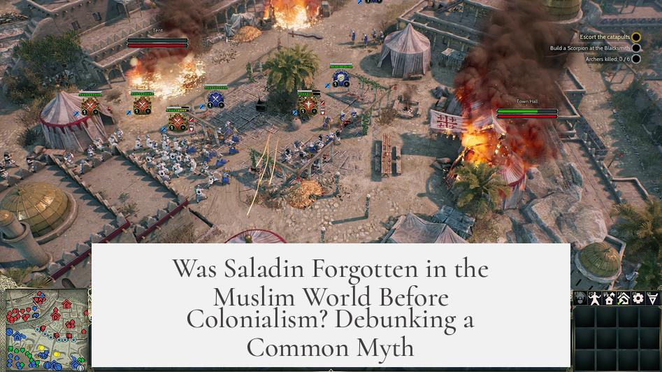 Was Saladin Forgotten in the Muslim World Before Colonialism? Debunking a Common Myth