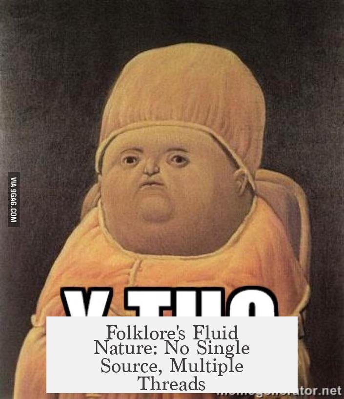 Folklore's Fluid Nature: No Single Source, Multiple Threads