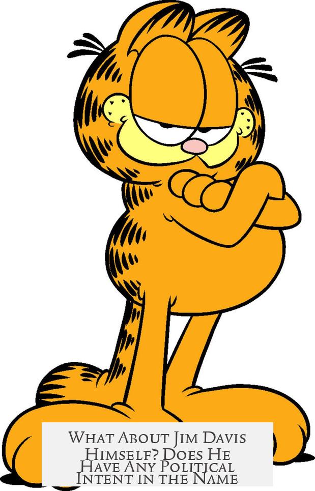 What About Jim Davis Himself? Does He Have Any Political Intent in the Name?