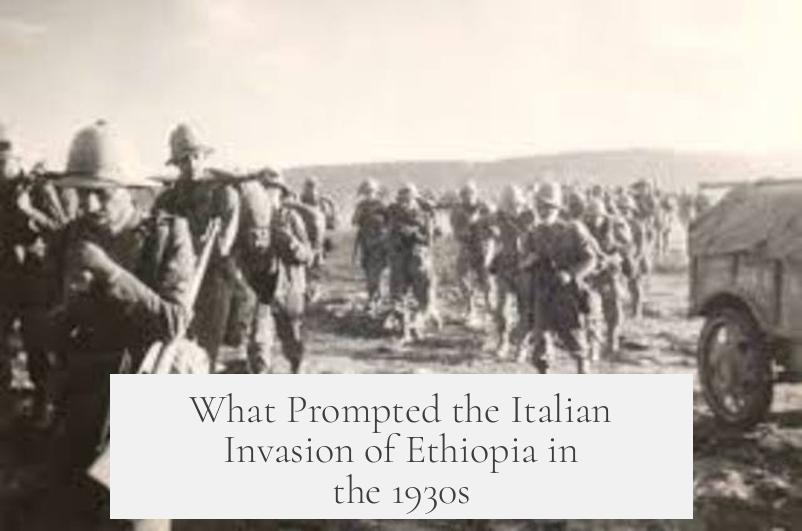 What Prompted the Italian Invasion of Ethiopia in the 1930s?