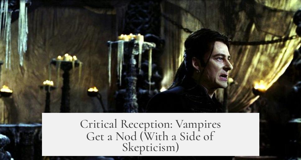 Critical Reception: Vampires Get a Nod (With a Side of Skepticism)