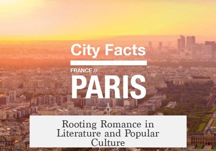 Rooting Romance in Literature and Popular Culture