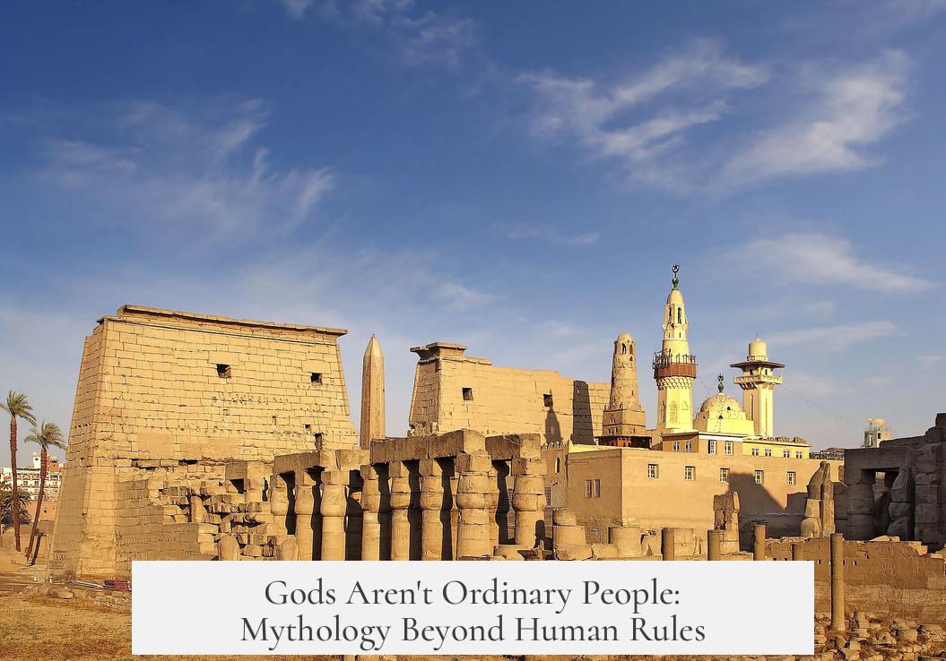 Gods Aren't Ordinary People: Mythology Beyond Human Rules