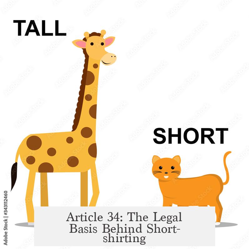 Article 34: The Legal Basis Behind Short-shirting