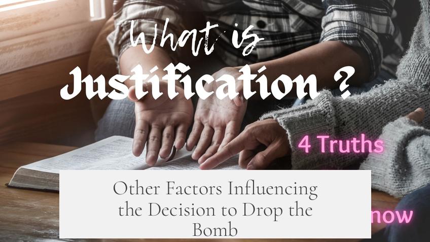 Other Factors Influencing the Decision to Drop the Bomb