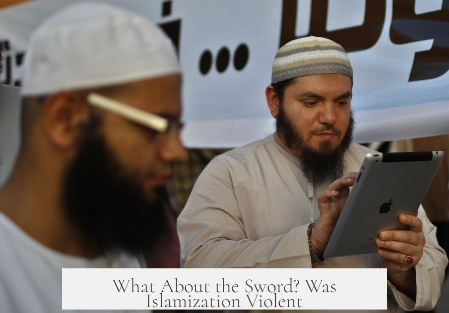 What About the Sword? Was Islamization Violent?