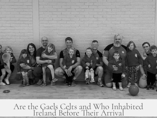 Are the Gaels Celts and Who Inhabited Ireland Before Their Arrival