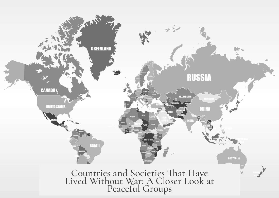 Countries and Societies That Have Lived Without War: A Closer Look at Peaceful Groups