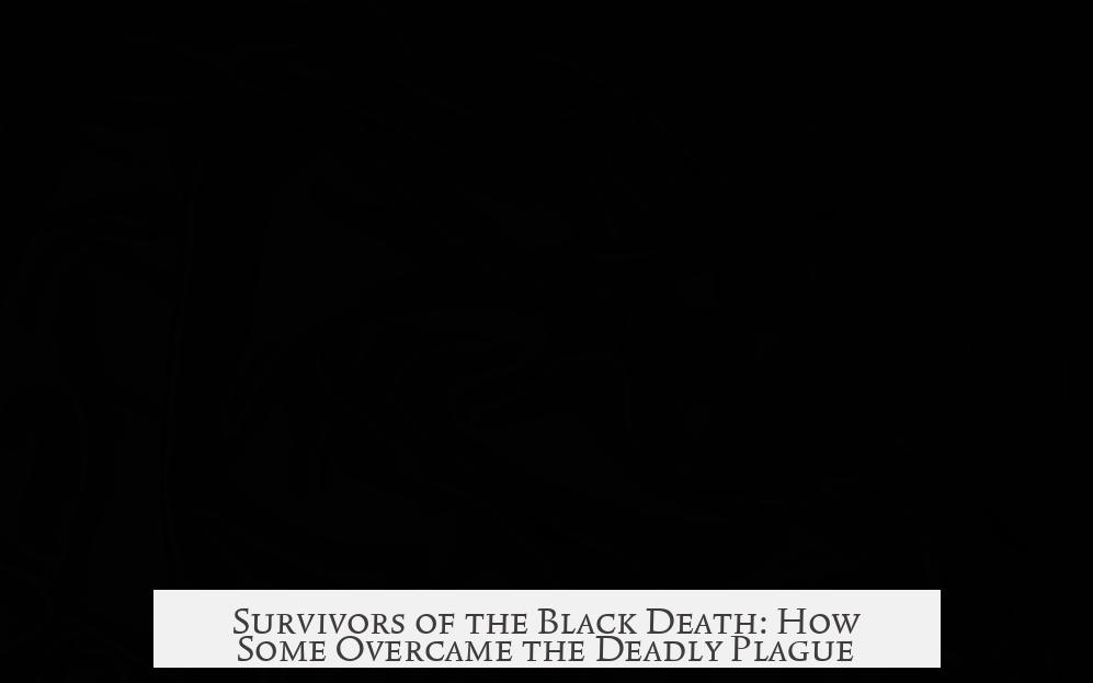 Survivors of the Black Death: How Some Overcame the Deadly Plague