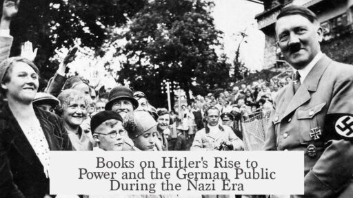 Books on Hitler's Rise to Power and the German Public During the Nazi Era