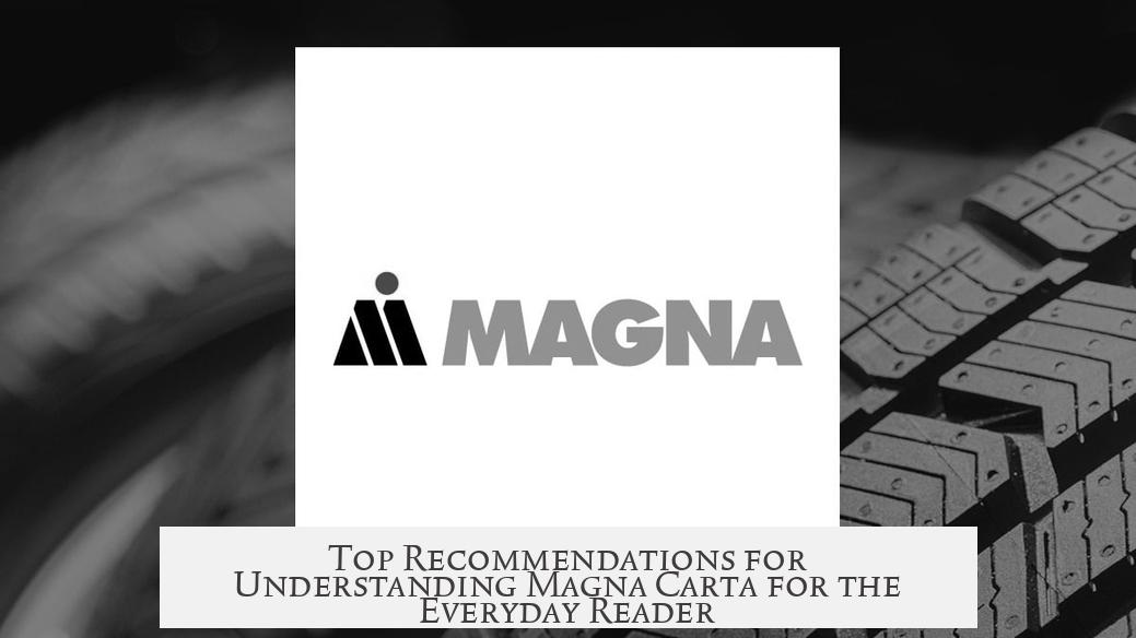 Top Recommendations for Understanding Magna Carta for the Everyday Reader