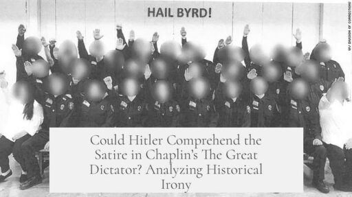Could Hitler Comprehend the Satire in Chaplin’s The Great Dictator? Analyzing Historical Irony