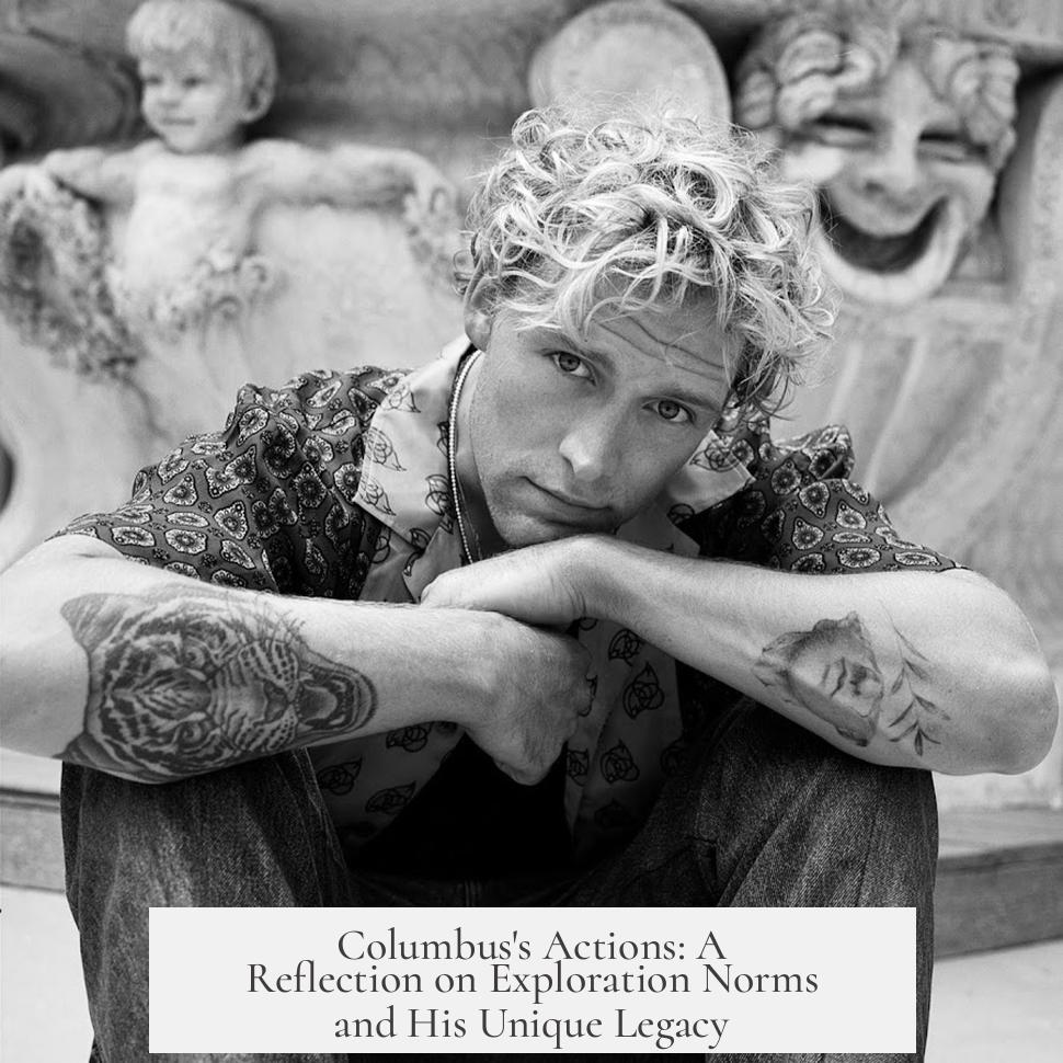 Columbus's Actions: A Reflection on Exploration Norms and His Unique Legacy