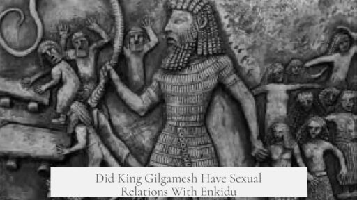 Did King Gilgamesh Have Sexual Relations With Enkidu
