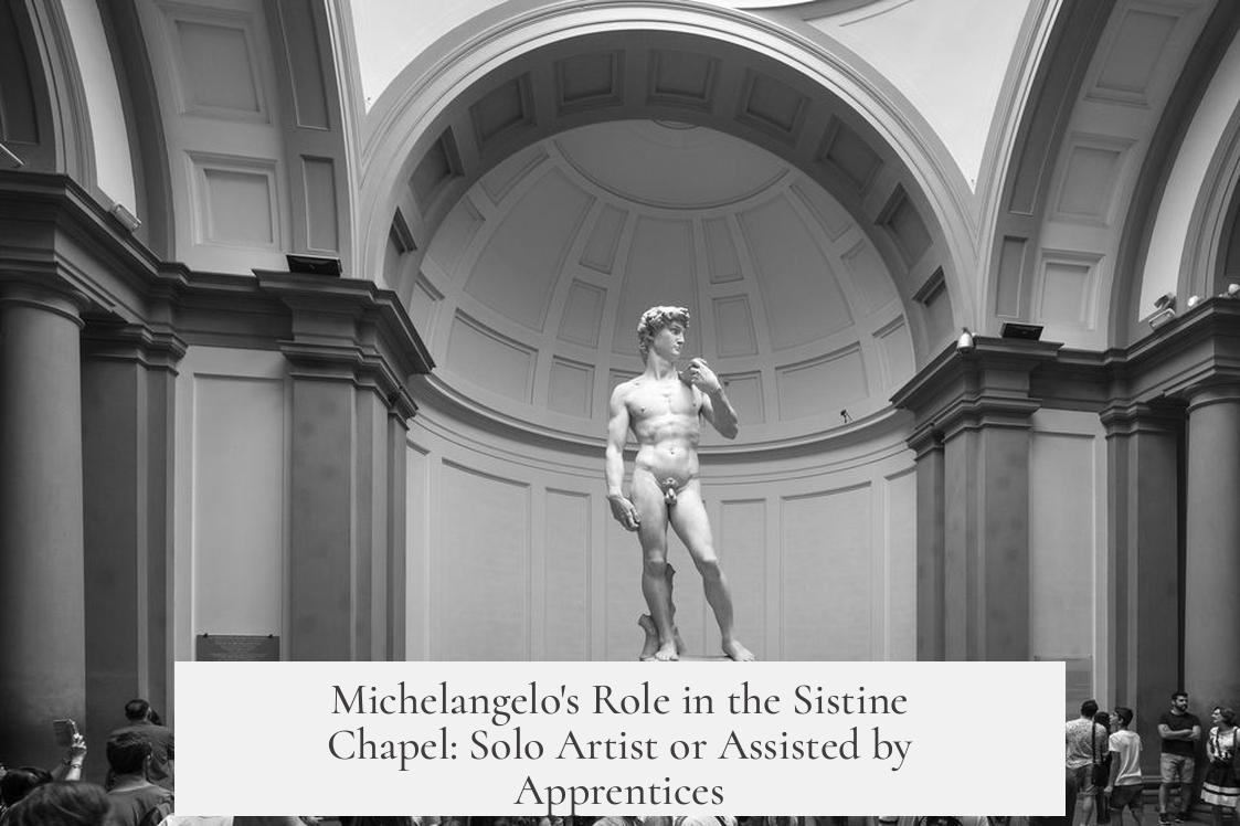 Michelangelo's Role in the Sistine Chapel: Solo Artist or Assisted by Apprentices