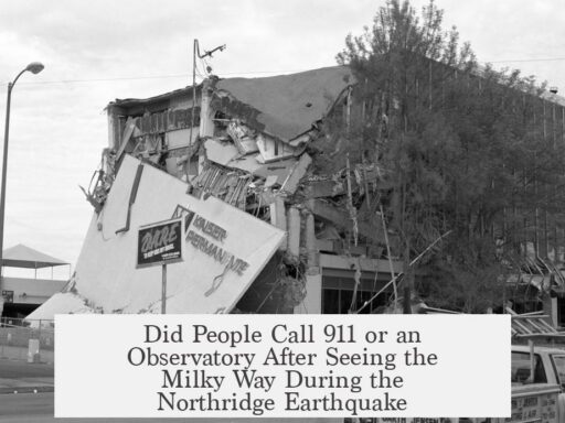 Did People Call 911 or an Observatory After Seeing the Milky Way During the Northridge Earthquake