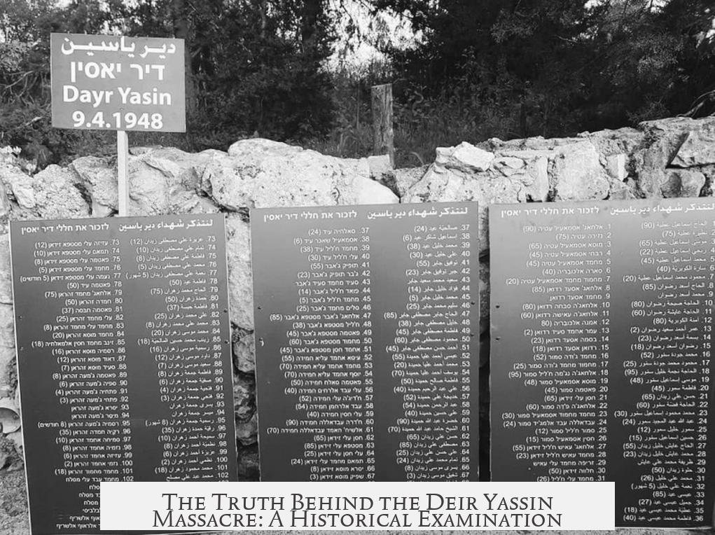 The Truth Behind the Deir Yassin Massacre: A Historical Examination