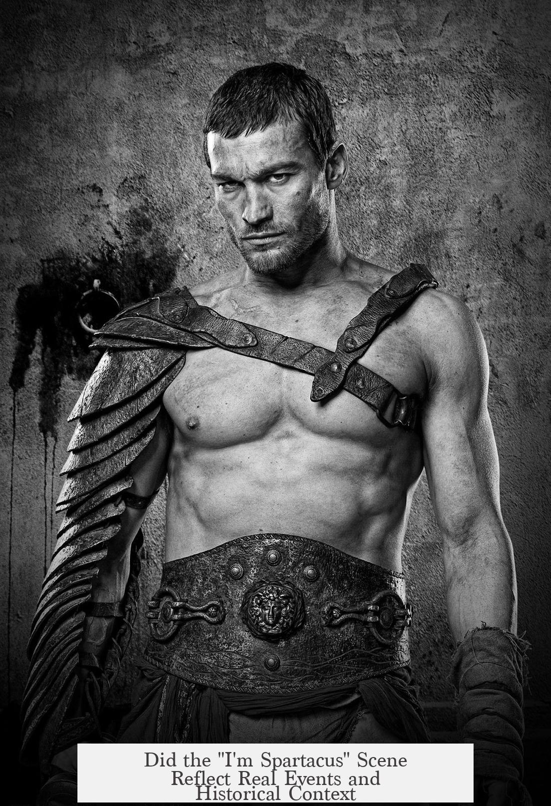 Did the "I'm Spartacus" Scene Reflect Real Events and Historical Context