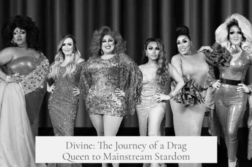 Divine: The Journey of a Drag Queen to Mainstream Stardom