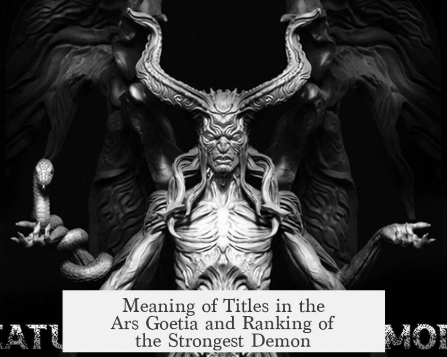 Meaning of Titles in the Ars Goetia and Ranking of the Strongest Demon