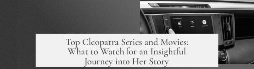 Top Cleopatra Series and Movies: What to Watch for an Insightful Journey into Her Story