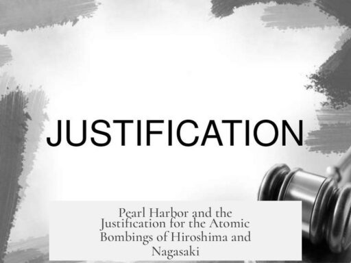 Pearl Harbor and the Justification for the Atomic Bombings of Hiroshima and Nagasaki