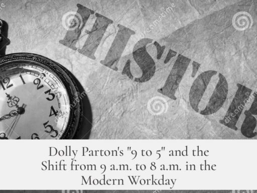 Dolly Parton's "9 to 5" and the Shift from 9 a.m. to 8 a.m. in the Modern Workday