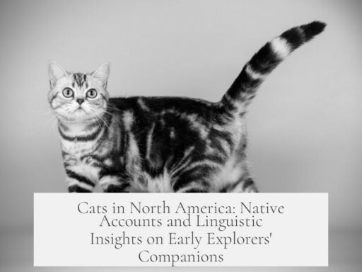 Cats in North America: Native Accounts and Linguistic Insights on Early Explorers' Companions