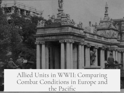 Allied Units in WWII: Comparing Combat Conditions in Europe and the Pacific