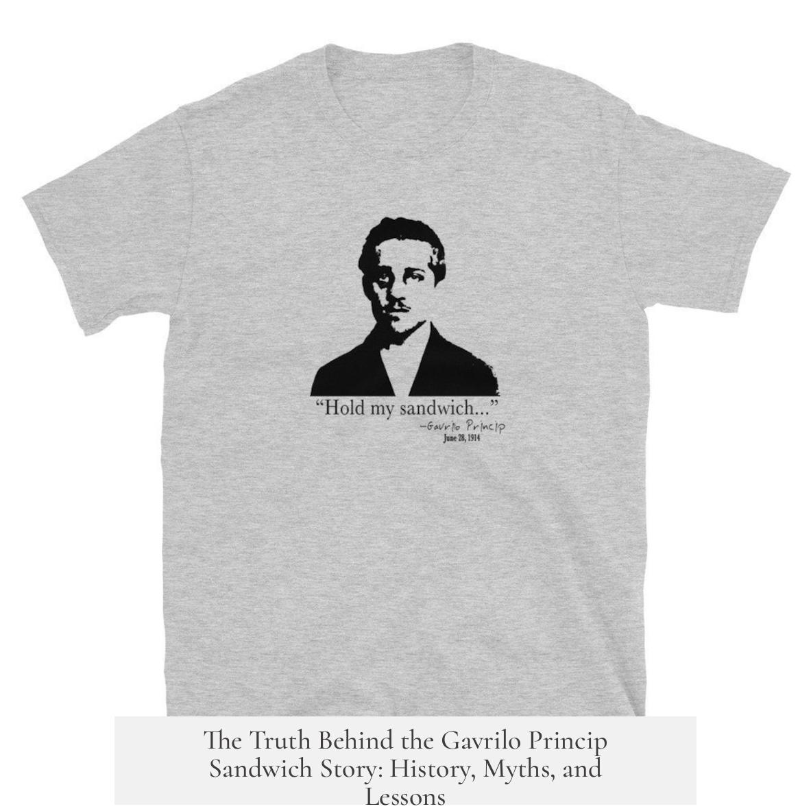 The Truth Behind the Gavrilo Princip Sandwich Story: History, Myths, and Lessons