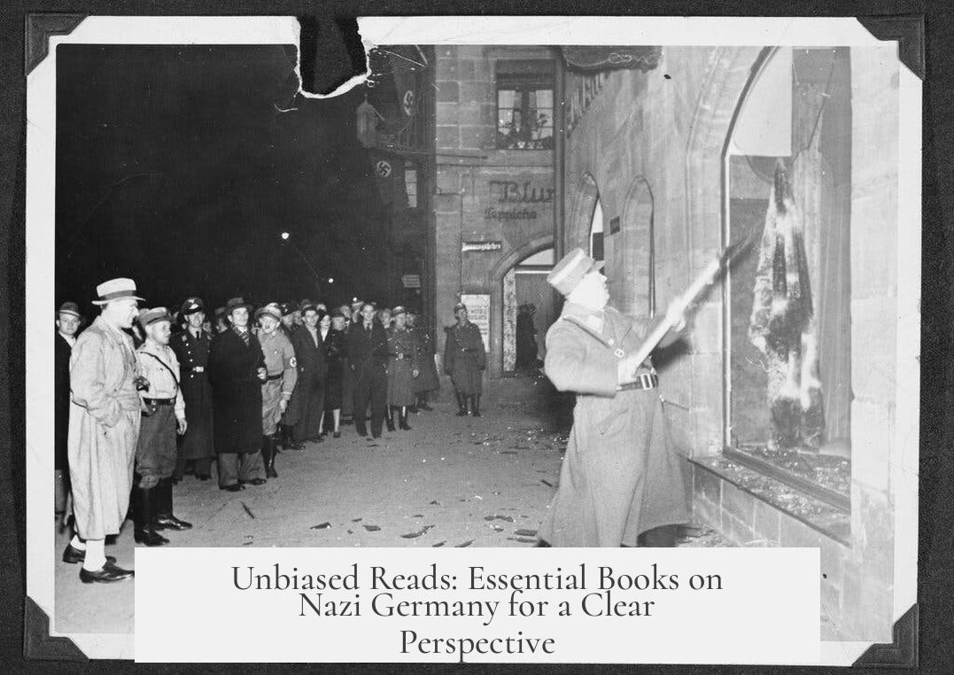 Unbiased Reads: Essential Books on Nazi Germany for a Clear Perspective