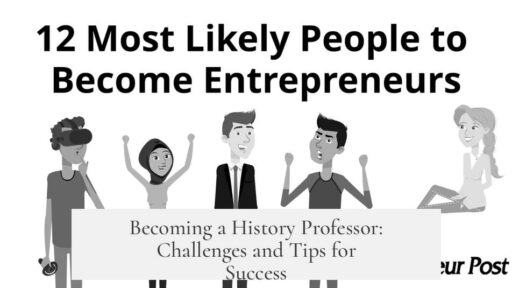 Becoming a History Professor: Challenges and Tips for Success