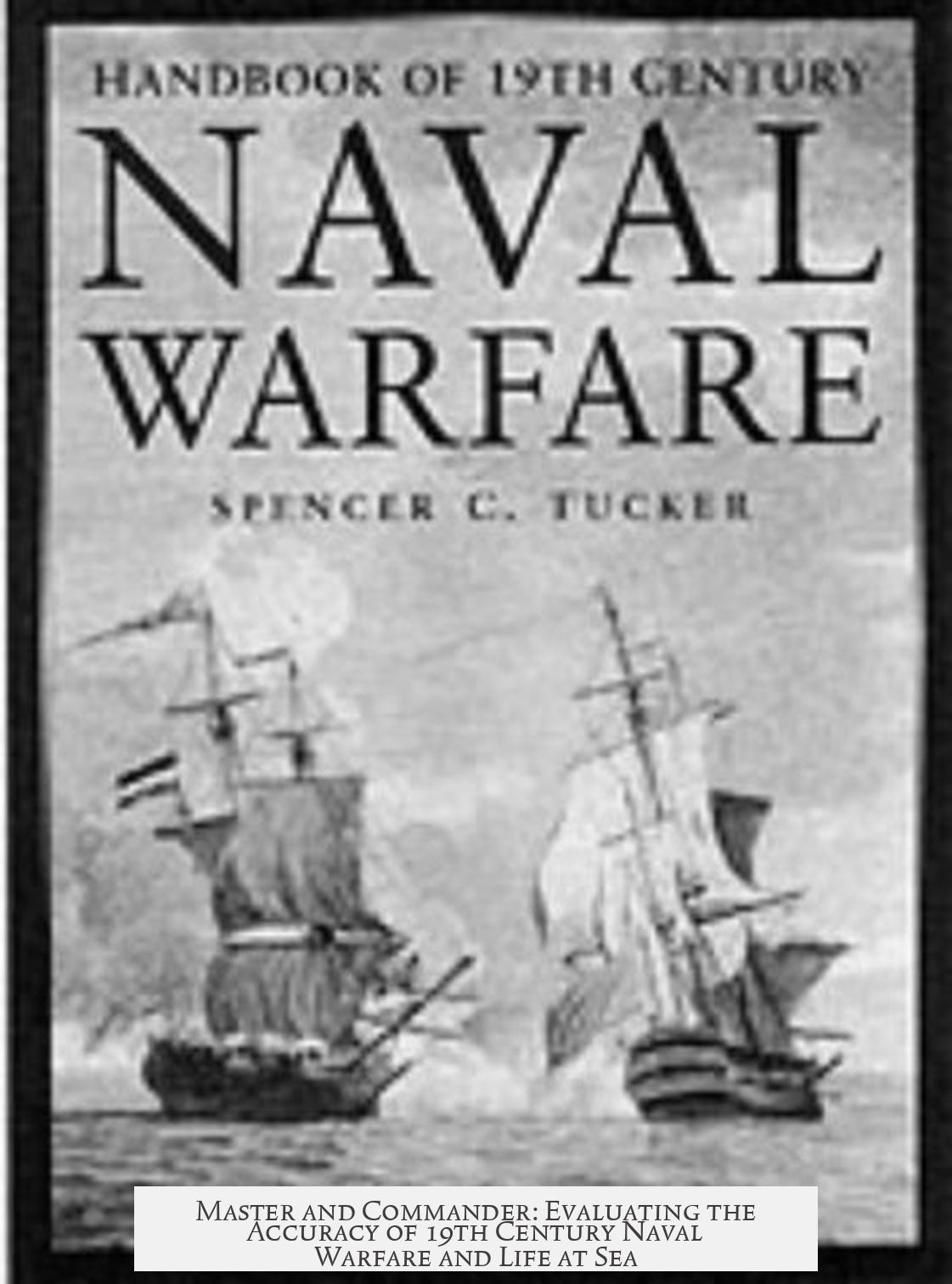 Master and Commander: Evaluating the Accuracy of 19th Century Naval Warfare and Life at Sea