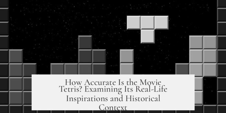 How Accurate Is the Movie Tetris? Examining Its Real-Life Inspirations and Historical Context