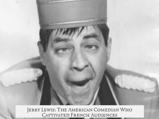 Jerry Lewis: The American Comedian Who Captivated French Audiences
