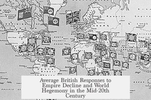 Average British Responses to Empire Decline and World Hegemony in the Mid-20th Century