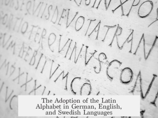 The Adoption of the Latin Alphabet in German, English, and Swedish Languages