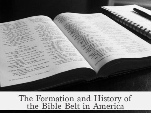 The Formation and History of the Bible Belt in America