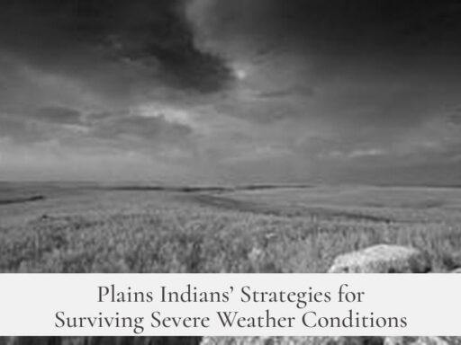 Plains Indians’ Strategies for Surviving Severe Weather Conditions