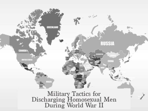 Military Tactics for Discharging Homosexual Men During World War II