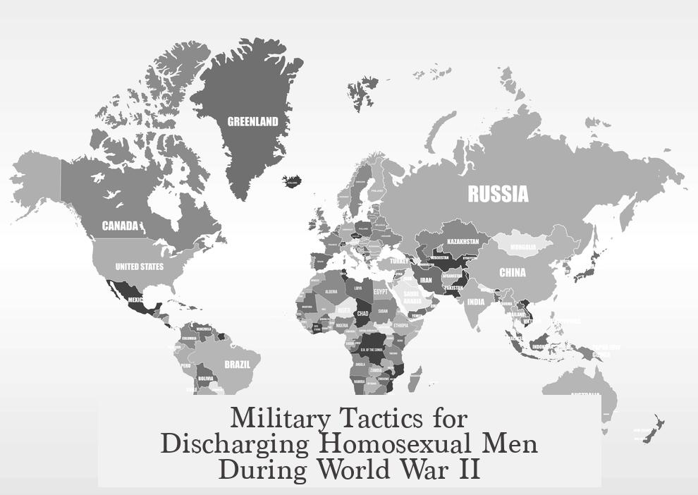 Military Tactics for Discharging Homosexual Men During World War II