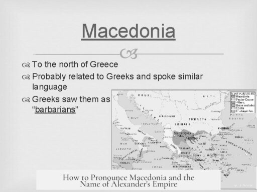 How to Pronounce Macedonia and the Name of Alexander's Empire