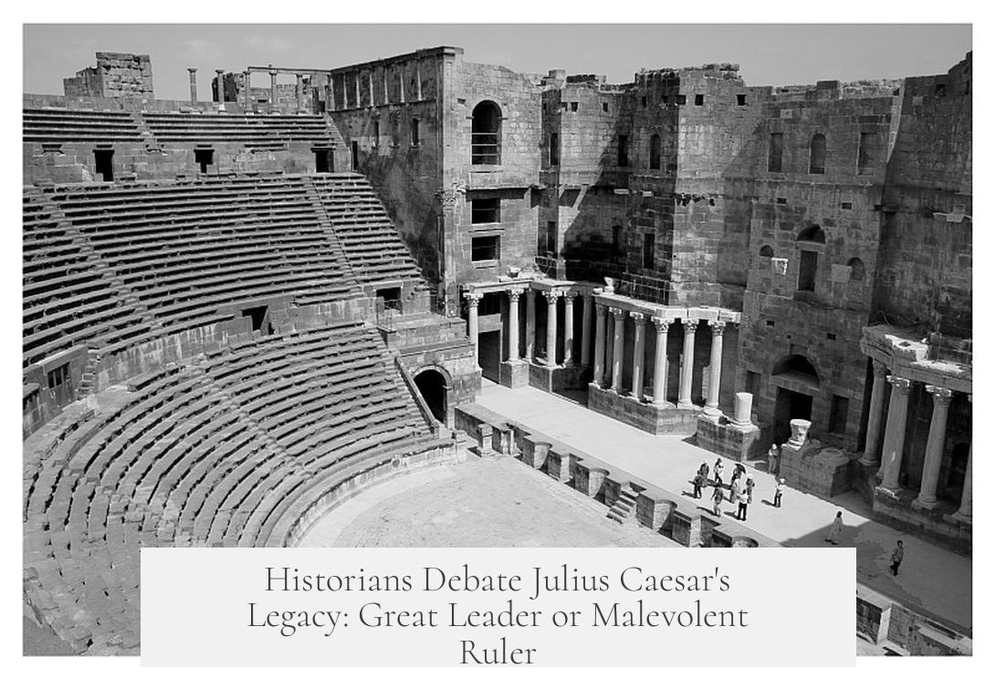 Historians Debate Julius Caesar's Legacy: Great Leader or Malevolent Ruler