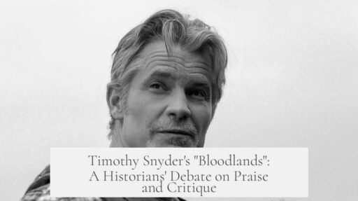 Timothy Snyder's "Bloodlands": A Historians' Debate on Praise and Critique