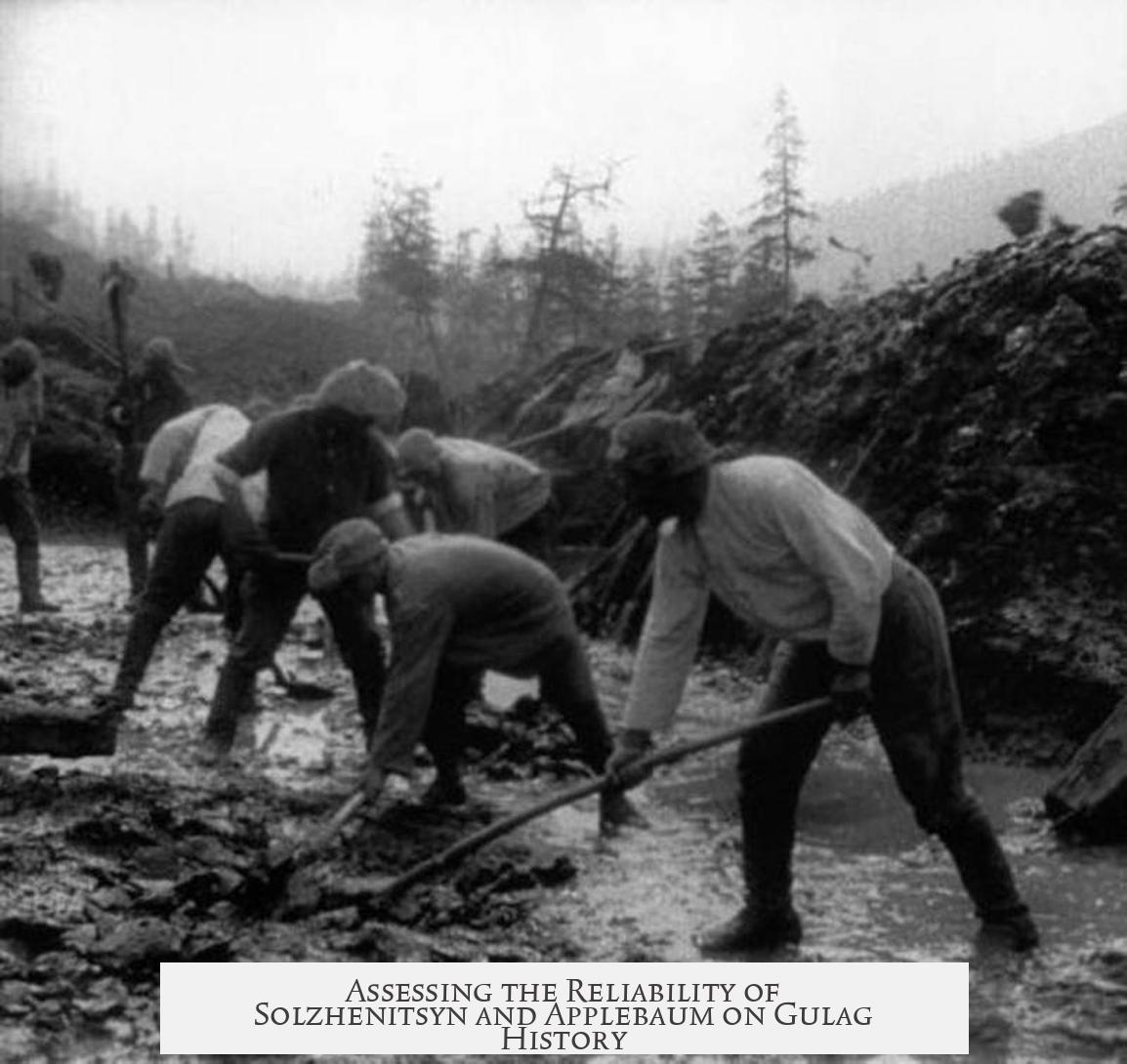 Assessing the Reliability of Solzhenitsyn and Applebaum on Gulag History