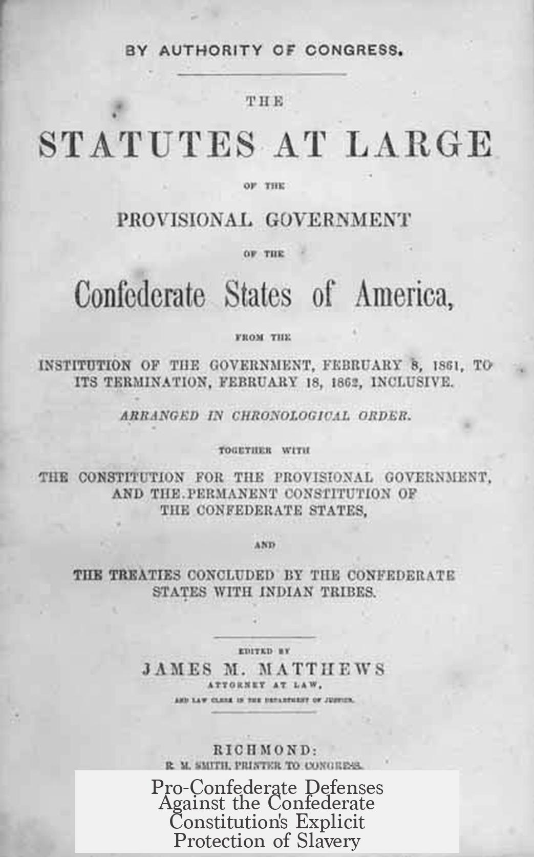 Pro-Confederate Defenses Against the Confederate Constitution's Explicit Protection of Slavery