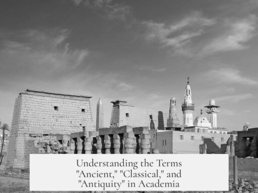 Understanding the Terms "Ancient," "Classical," and "Antiquity" in Academia